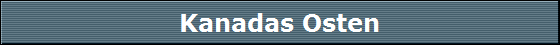 Kanadas Osten